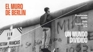 Entradas El Muro de Berlín. Un Mundo Dividido